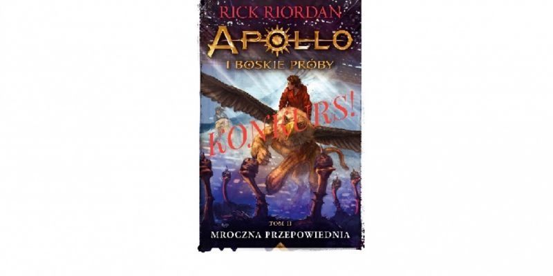 Rozwiązanie konkursu - wygraj książkę Ricka Riordana pt. „Apollo i boskie próby. Tom 2. Mroczna przepowiednia”!