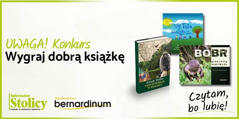 Super Konkurs! Wygraj książkę Wydawnictwa Bernardinum pt. „Bóbr pracowity mąciwoda”!