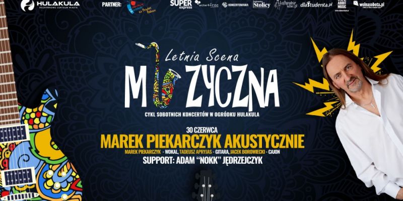 Marek Piekarczyk otwiera Letnią Muzyczną Scenę Hulakula!
