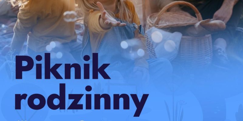 Piknik rodzinny 800 + jutro na Pradze Północ