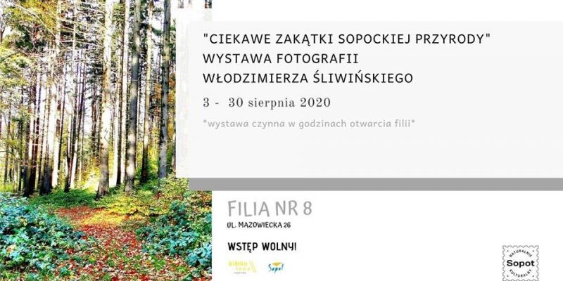 Wystawa fotografii W.Śliwińskiego „Ciekawe zakątki sopockiej przyrody”