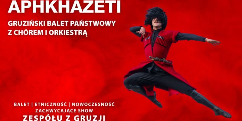 Aphkhazeti w Polsce. Gruziński Państwowy Balet z Chórem i Orkiestrą na żywo
