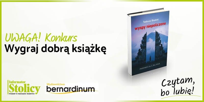 Rozwiązanie konkursu - Wygraj książkę Wydawnictwa Bernardinum pt. "Wyspy niepoliczone. Indonezja z bliska"