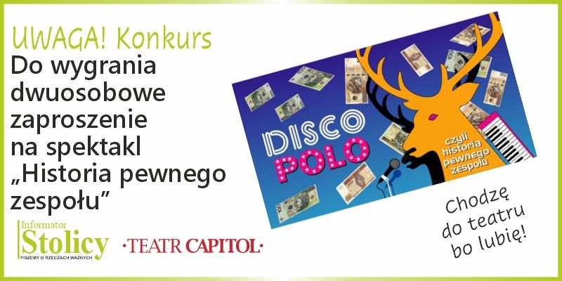 Konkurs! Wygraj dwuosobowe bilety na spektakl „Historia pewnego zespołu" w Teatrze  Capitol