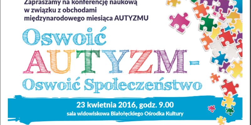 „OSWOIĆ AUTYZM – OSWOIĆ SPOŁECZEŃSTWO”