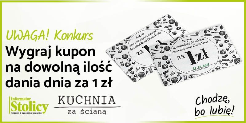 Uwaga konkurs! Wygraj kupon na dowolną ilość dania dnia w restauracji ,,KUCHNIA za ścianą"!