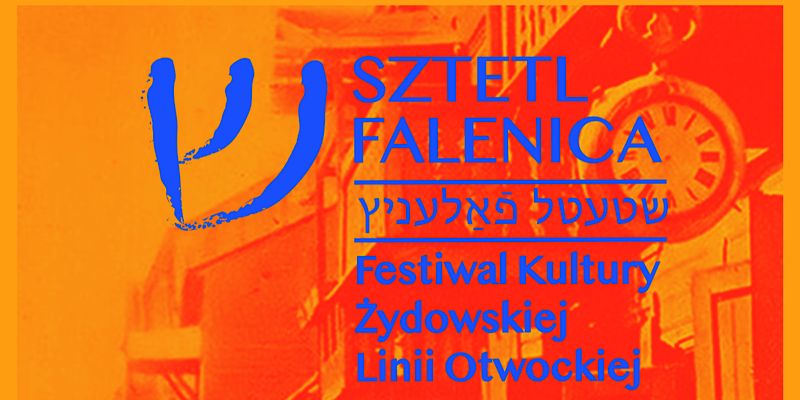 Pięć dni z historią i kulturą żydowską. IV edycja Festiwalu „Sztetl Falenica” w Wawrze
