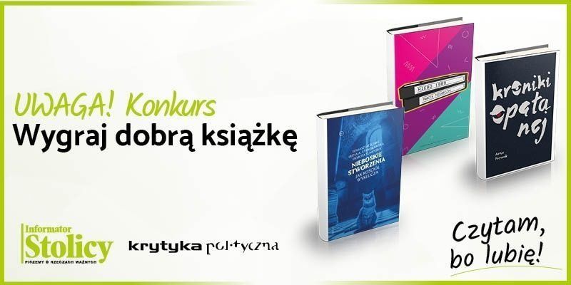 Konkurs! Wygraj książkę Wydawnictwa Krytyka Polityczna pt. "Nieboskie stworzenia"