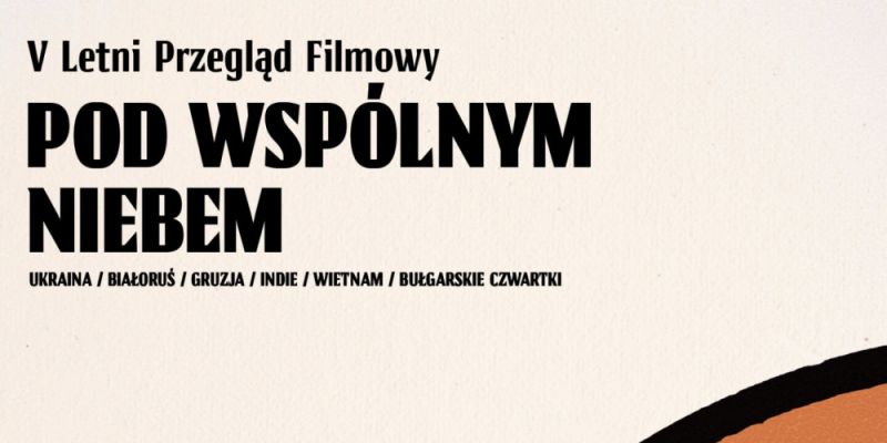 Kino pod gołym niebem: V Letni Przegląd Filmowy