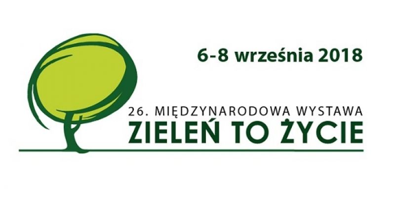 26. Międzynarodowa Wystawa ZIELEŃ TO ŻYCIE