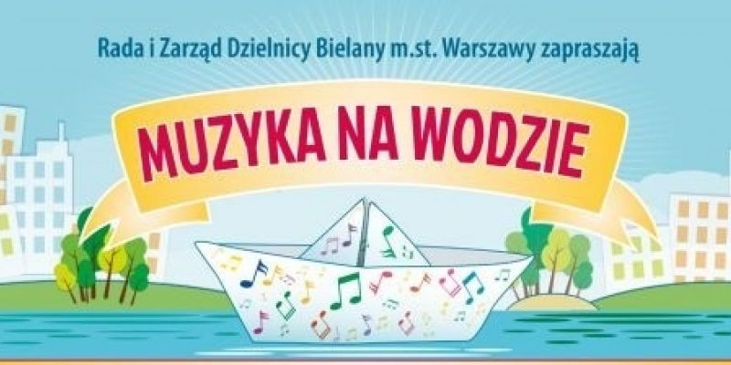 Letnie koncerty Muzyki na Wodzie