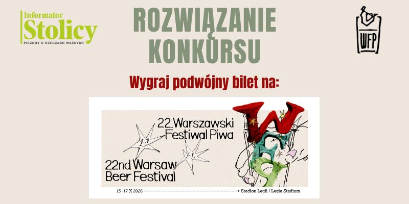 [ROZWIĄZANIE KONKURSU] Wygraj podwójne wejściówki na Warszawski Festiwal Piwa