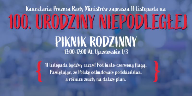 Zapraszamy na Piknik Rodzinny w Kancelarii Premiera z okazji 100. Urodzin Niepodległej!