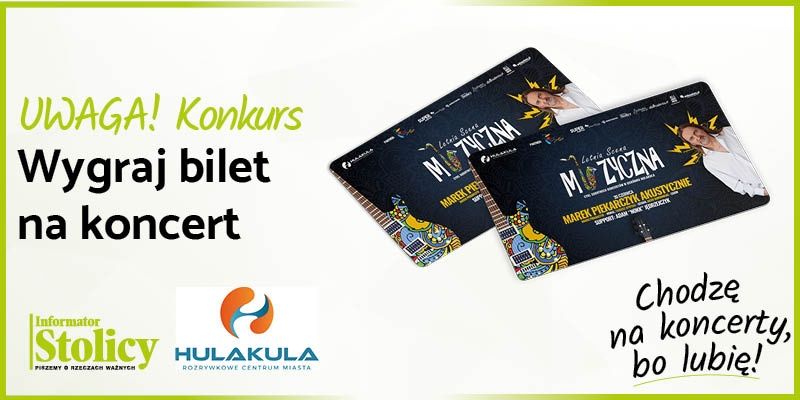Rozwiązanie konkursu - Wygraj zaproszenie do Letniej Muzycznej Sceny Hulakula i koncert Marka Piekarczyka oraz Adama „Nokk” Jędrzejczyka!