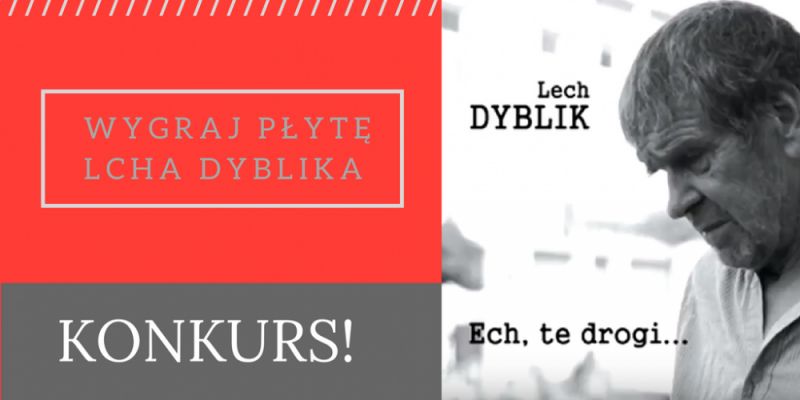 KONKURS! Wygraj najnowszą płytę Lecha Dyblika!