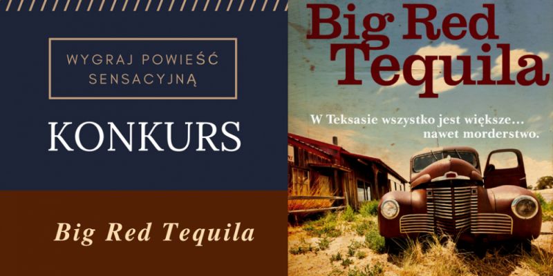 KONKURS! Wygraj książkę "Big Red Tequila" autorstwa Ricka Riodana!