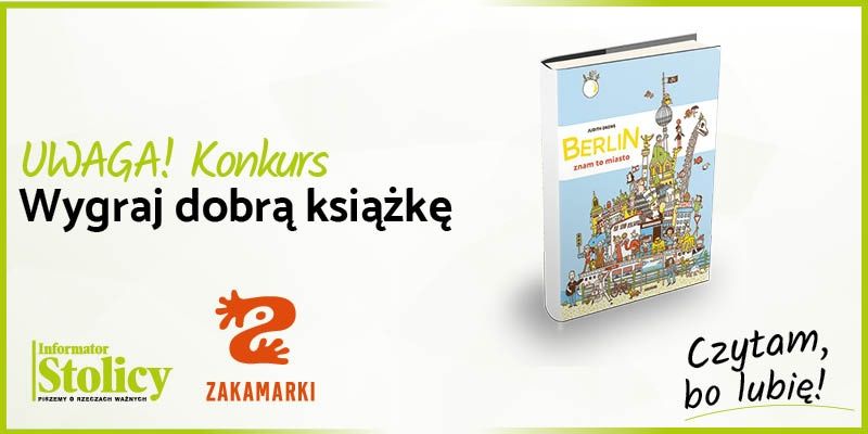 Rozwiązanie konkursu - Wygraj książkę Wydawnictwa Zakamarki pt. "Berlin - znam to miasto"