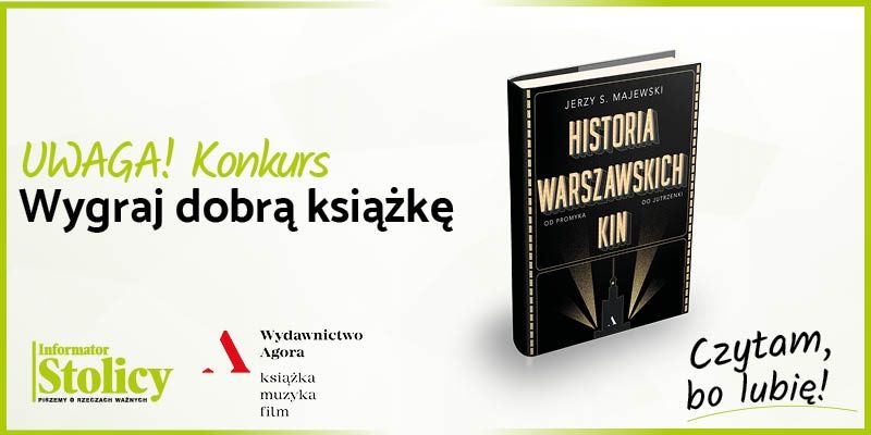 Uwaga konkurs! Wygraj książkę Wydawnictwa Agora pt. "Historia warszawskich kin"