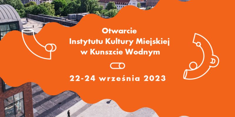 Nadciąga spektakularne otwarcie Kunsztu Wodnego. Czym nas zaskoczy Instytut Kultury Miejskiej?