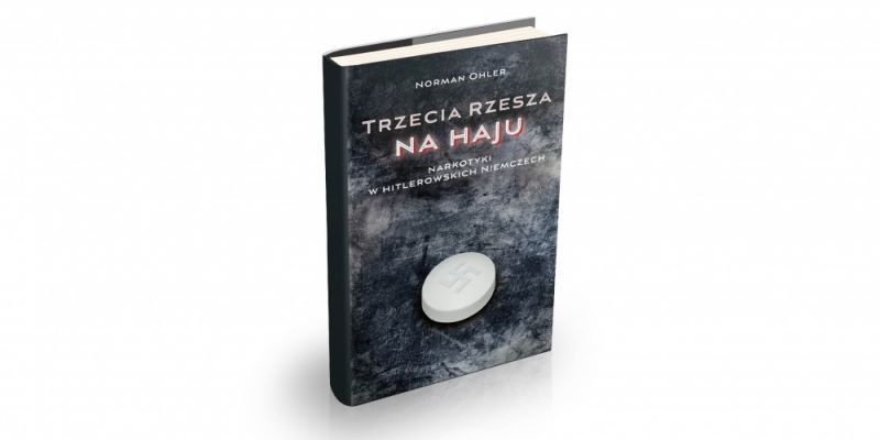 KONKURS! Wygraj książkę ,,Trzecia Rzesza na haju''!