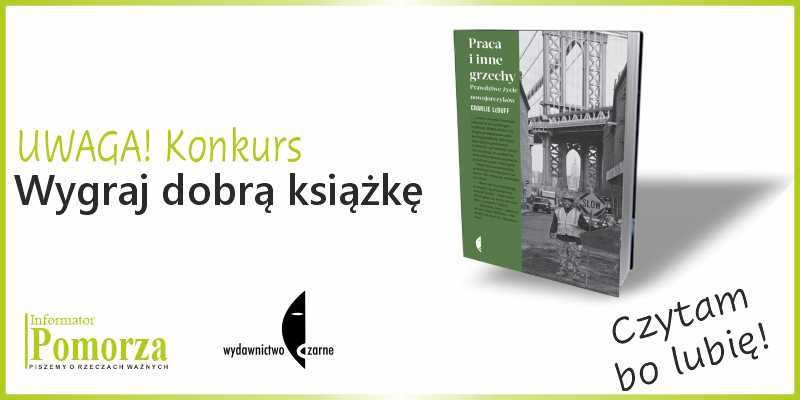 Konkurs - Wygraj książkę wydawnictwa Czarne pt. „Praca i inne grzechy”