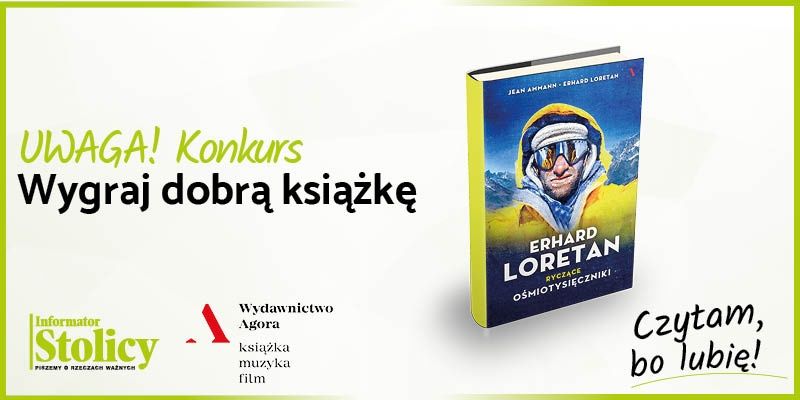 Uwaga konkurs! Wygraj książkę Wydawnictwa Agora pt. "Erhard Loretan. Ryczące ośmiotysięczniki"