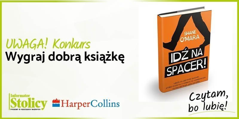 Konkurs! Wygraj książkę Wydawnictwa HarperCollins pt. "Idź na spacer!"