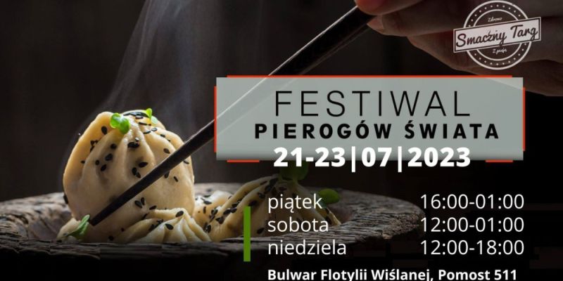 Festiwal Pierogów Świata w Warszawie od jutra przez weekend 21-23 lipca nad Wisłą!