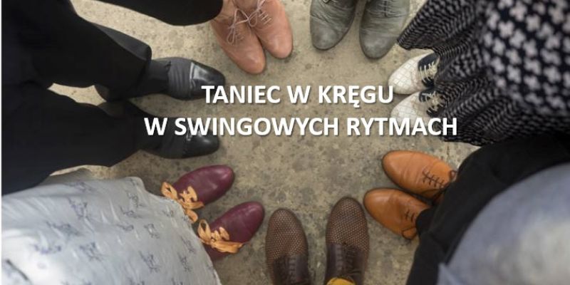 Zdrowy ruch czyli taniec w kręgu w swingowych rytmach na Woli