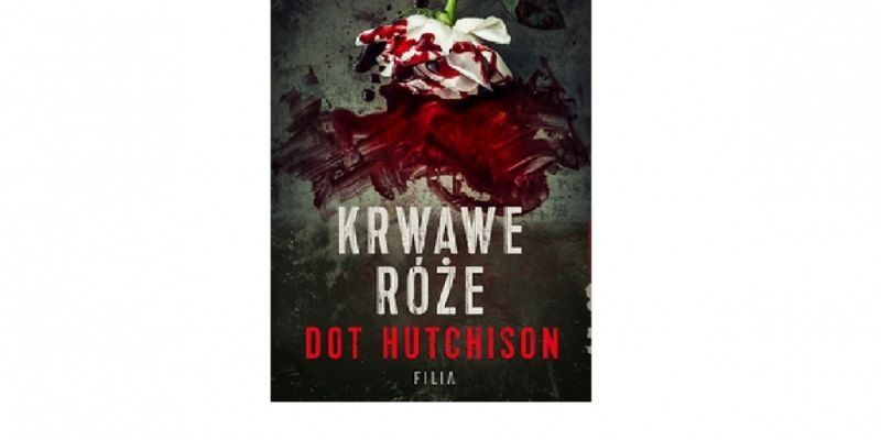 Rozwiązanie konkursu - Wygraj książkę Wydawnictwa Filia pt. „Krwawe róże”!