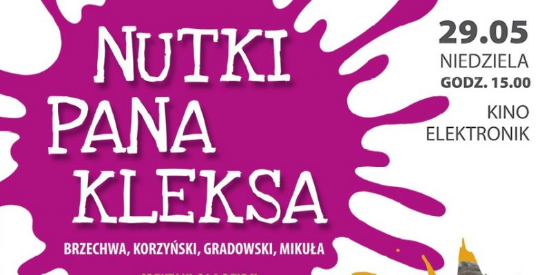 „Nutki Pana Kleksa” w Kinie Elektronik