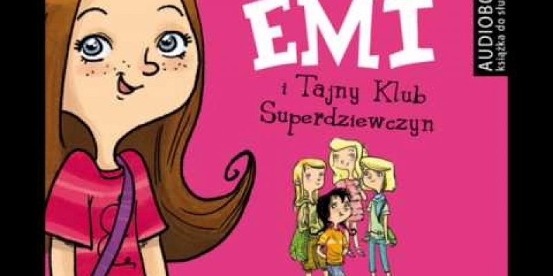 KONKURS! Wygraj audiobooka „Emi i tajny Klub Superdziewczyn”!