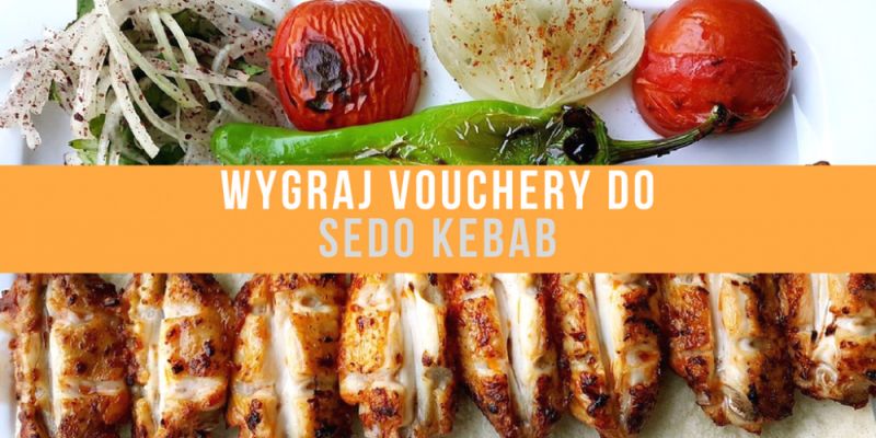 UWAGA, KONKURS! Do wygrania voucher do Sedo Kebab!