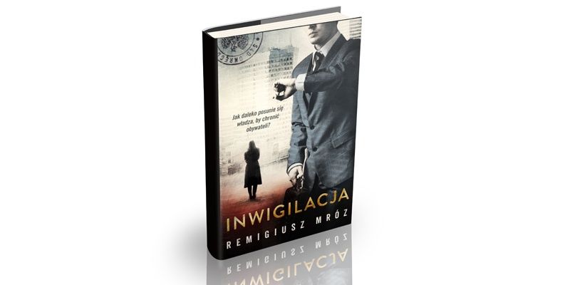 KONKURS! Wygraj bestsellerową powieść „Inwigilacja”!