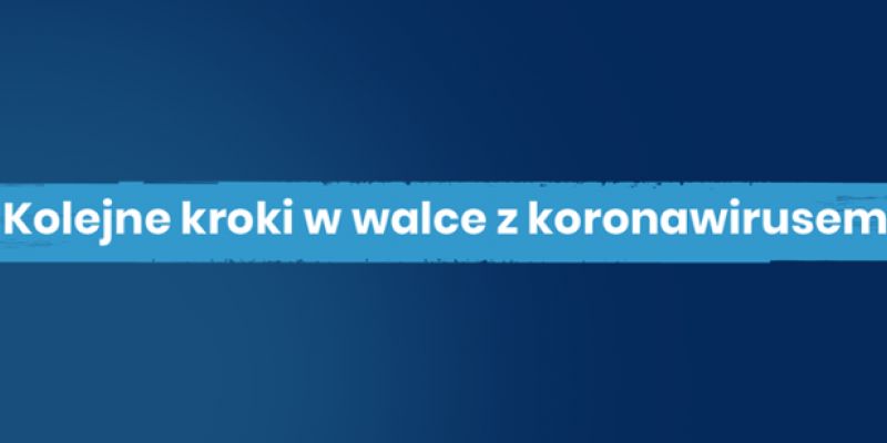 Kolejne kroki w walce z koronawirusem