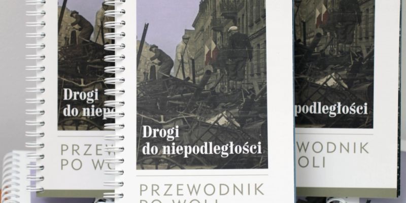 Drogi do niepodległości. Przewodnik po Woli