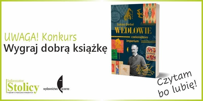 Rozwiązanie konkursu - wygraj książkę "Wedlowie. Czekoladowe imperium" wydawnictwa Czarne