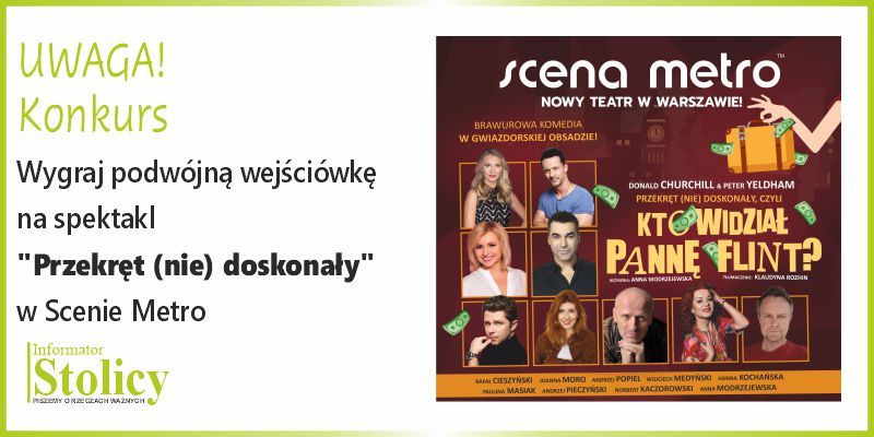 [Konkurs] Wygraj wejściówki na spektakl "Przekręt (nie) doskonały. Kto widział Pannę Flint?" w Scenie Metro