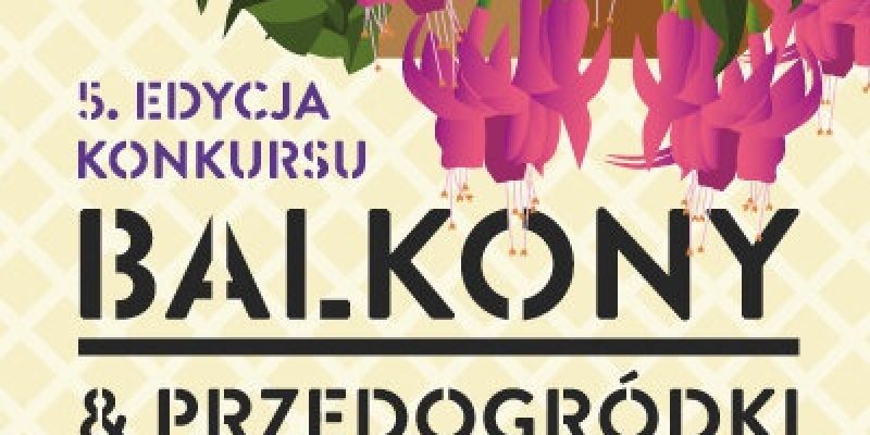 Pokaż swój piękny balkon lub przedogródek i wygraj konkurs