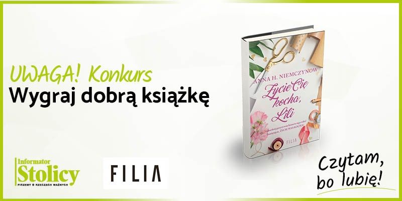 Konkurs! Wygraj książkę Wydawnictwa Filia pt. "Życie Cię kocha, Lili"