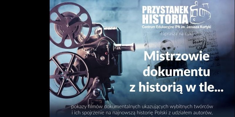 Dziś w IPN spotkanie z cyklu "Mistrzowie dokumentu"!