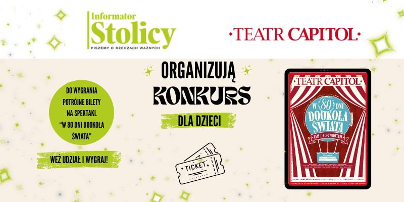 [KONKURS] Wygraj podróż dookoła świata w Teatrze Capitol