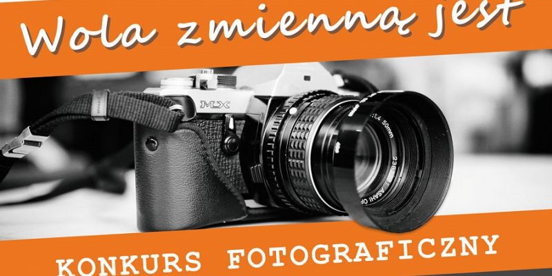 Konkurs fotograficzny o Woli