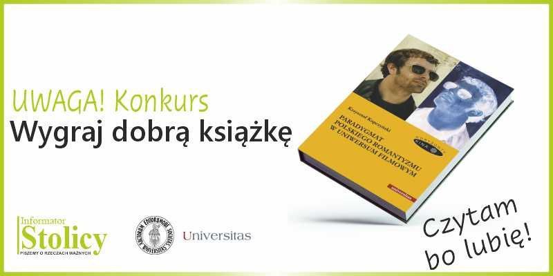 Rozwiązanie konkursu - Wygraj książkę wydawnictwa Universitas pt. „Paradygmat polskiego romantyzmu w uniwersum filmowym”