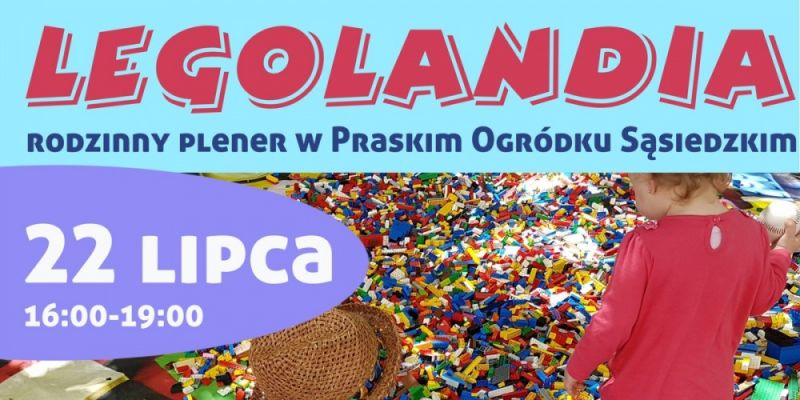 LEGOLANDIA w Praskim Ogródku Sąsiedzkim!