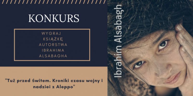 KONKURS! Wygraj książkę "Tuż przed świtem. Kroniki czasu wojny i nadziei z Aleppo"