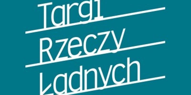 Targi Rzeczy Ładnych – czwarta odsłona