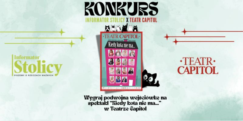 [KONKURS] Wygraj podwójną wejściówkę na spektakl "Kiedy kota nie ma..."