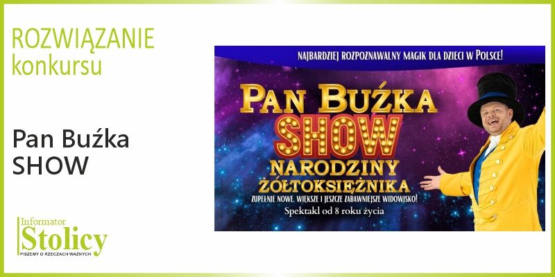 Rozwiązanie konkursu  wygraj wejściówki na "Pan Buźka Show"