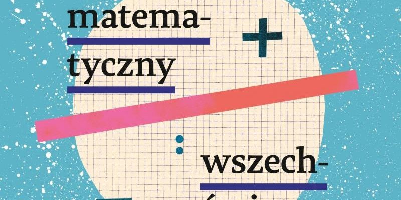 Matematyczny wszechświat i warsztaty redaktorskie